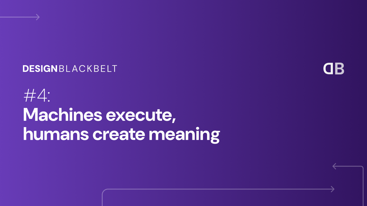 Machines execute, humans create meaning